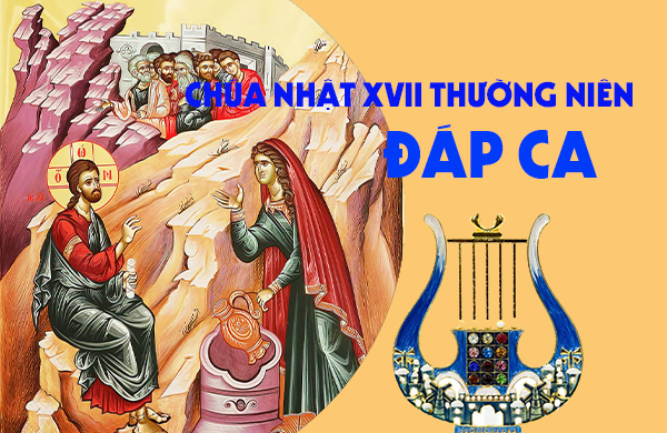 Đáp ca - Chúa nhật XVII thường niên - năm A